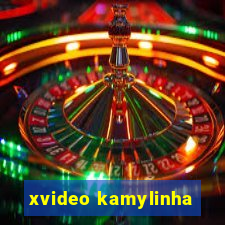 xvideo kamylinha